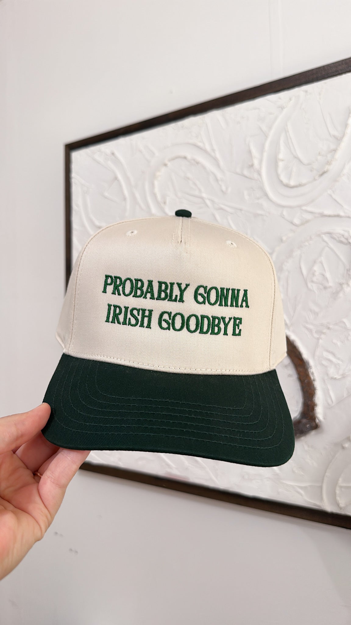 Probably Gonna Irish Goodbye Hat